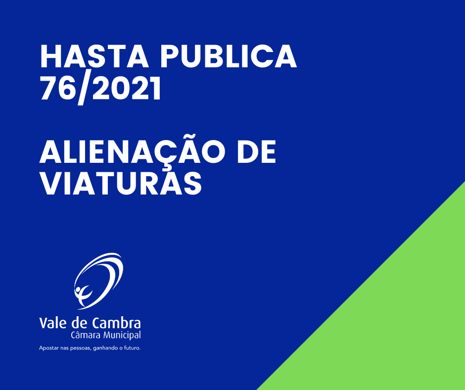 HASTA PUBLICA 76/2021 ALIENAÇÃO DE VIATURAS | PUBLICITAÇÃO